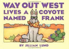 Way Out West Lives a Coyote Named Frank Cover